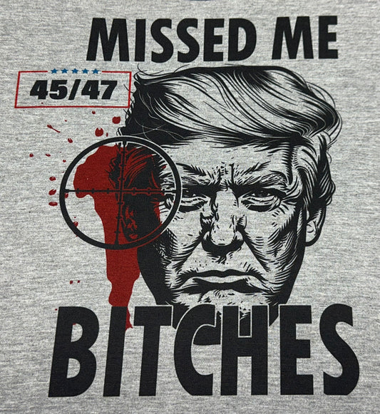 (NEW)Missed Me Bitches Trump 45/47 Performance Soft Tee